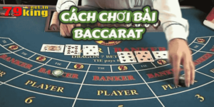 Cách Chơi Baccarat Chi Tiết Giúp Bạn Dễ Dàng Chiến Thắng