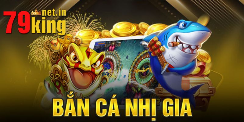 TP Nhị Gia Bắn Cá - Săn Thưởng Khủng Trong Đại Dương Kỳ Thú